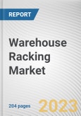 Warehouse Racking Market By Type, By End User, By Carrying Capacity: Global Opportunity Analysis and Industry Forecast, 2023-2032- Product Image