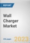 Wall Charger Market By Type, By Application: Global Opportunity Analysis and Industry Forecast, 2023-2032 - Product Image