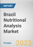 Brazil Nutritional Analysis Market By Analysis Type, By Product Type, By Nutrients: Opportunity Analysis and Industry Forecast, 2022-2031- Product Image