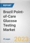Brazil Point-of-Care Glucose Testing Market By Product Type, By Application, By End User: Opportunity Analysis and Industry Forecast, 2023-2032 - Product Thumbnail Image