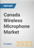 Canada Wireless Microphone Market By Product Type, By Technology, By Industry Vertical, By Price Range: Opportunity Analysis and Industry Forecast, 2023-2032- Product Image