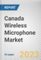 Canada Wireless Microphone Market By Product Type, By Technology, By Industry Vertical, By Price Range: Opportunity Analysis and Industry Forecast, 2023-2032 - Product Thumbnail Image