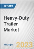 Heavy-Duty Trailer Market By Trailer Type, By Axel Type, By Payload Capacity: Global Opportunity Analysis and Industry Forecast, 2023-2032- Product Image