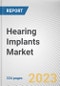 Hearing Implants Market By Product, By Application, By End User: Global Opportunity Analysis and Industry Forecast, 2023-2032 - Product Thumbnail Image