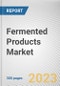 Fermented Products Market By Type, By Application, By Distribution Channel: Global Opportunity Analysis and Industry Forecast, 2023-2032 - Product Thumbnail Image