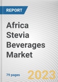 Africa Stevia Beverages Market By Type, By Application, By Distribution Channel: Opportunity Analysis and Industry Forecast, 2022-2031- Product Image