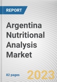 Argentina Nutritional Analysis Market By Analysis Type, By Product Type, By Nutrients: Opportunity Analysis and Industry Forecast, 2022-2031- Product Image