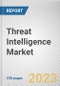 Threat Intelligence Market By Component, By Applications, By Deployment Mode, By Organization Size, By Vertical: Global Opportunity Analysis and Industry Forecast, 2023-2032 - Product Image