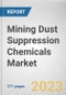 Mining Dust Suppression Chemicals Market By Chemical Type, By Application: Global Opportunity Analysis and Industry Forecast, 2023-2032 - Product Thumbnail Image