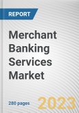 Merchant Banking Services Market By Type, By Provider, By End User: Global Opportunity Analysis and Industry Forecast, 2023-2032- Product Image
