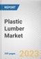 Plastic Lumber Market By Product, By Resin Type, By Application: Global Opportunity Analysis and Industry Forecast, 2023-2032 - Product Thumbnail Image