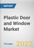 Plastic Door and Window Market By Type, By Installation Type, By Application: Global Opportunity Analysis and Industry Forecast, 2023-2032- Product Image