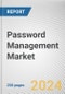 Password Management Market By Type, By Access, By Enterprise Size, By Industry Vertical: Global Opportunity Analysis and Industry Forecast, 2023-2032 - Product Image