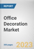 Office Decoration Market By Product Type, By Material, By Distribution channel: Global Opportunity Analysis and Industry Forecast, 2023-2032- Product Image