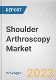 Shoulder Arthroscopy Market By Product Type, By Indication, By End User: Global Opportunity Analysis and Industry Forecast, 2023-2032- Product Image