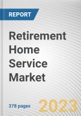 Retirement Home Service Market By Type, By Gender, By Age Group: Global Opportunity Analysis and Industry Forecast, 2023-2032- Product Image