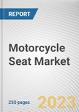 Motorcycle Seat Market By Seat Type, By Material Type, By Motorcycle Type, By Sales Channel: Global Opportunity Analysis and Industry Forecast, 2023-2032- Product Image