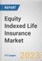 Equity Indexed Life Insurance Market By Type, By Mode, By Distribution Channel: Global Opportunity Analysis and Industry Forecast, 2023-2032 - Product Thumbnail Image