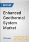 Enhanced Geothermal System Market By Resource Type, By Depth, By Simulation Method, By End-use: Global Opportunity Analysis and Industry Forecast, 2023-2032 - Product Image