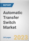 Automatic Transfer Switch Market By Switching Mechanism, By Transition Mode, By End-Use: Global Opportunity Analysis and Industry Forecast, 2023-2032- Product Image