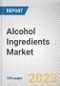 Alcohol Ingredients Market By Ingredient Type, By Beverage Type: Global Opportunity Analysis and Industry Forecast, 2023-2032 - Product Image