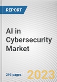 AI in Cybersecurity Market By Offering, By Deployment Mode, By Security Type, By Technology, By Industry Vertical: Global Opportunity Analysis and Industry Forecast, 2023-2032- Product Image