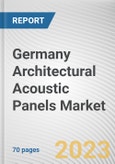 Germany Architectural Acoustic Panels Market By Material, By Type, By End-users: Opportunity Analysis and Industry Forecast, 2022-2031- Product Image