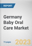 Germany Baby Oral Care Market By Type, By End User, By Distribution Channel: Opportunity Analysis and Industry Forecast, 2022-2031- Product Image