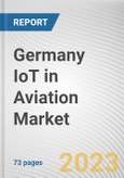 Germany IoT in Aviation Market By Component, By End User, By Application: Opportunity Analysis and Industry Forecast, 2022-2031- Product Image