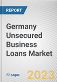 Germany Unsecured Business Loans Market By Type, By Enterprise Size, By Provider: Opportunity Analysis and Industry Forecast, 2022-2031- Product Image