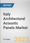 Italy Architectural Acoustic Panels Market By Material, By Type, By End-users: Opportunity Analysis and Industry Forecast, 2022-2031- Product Image