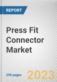 Press Fit Connector Market By Material, By Application: Global Opportunity Analysis and Industry Forecast, 2023-2032- Product Image