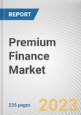 Premium Finance Market By Type, By Interest Rate, By Provider: Global Opportunity Analysis and Industry Forecast, 2023-2032- Product Image