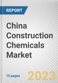 China Construction Chemicals Market By Type, By End-use Industry: Opportunity Analysis and Industry Forecast, 2023-2032- Product Image