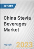 China Stevia Beverages Market By Type, By Application, By Distribution Channel: Opportunity Analysis and Industry Forecast, 2022-2031- Product Image