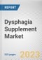 Dysphagia Supplement Market By Type, By Distribution Channel: Global Opportunity Analysis and Industry Forecast, 2023-2032 - Product Image