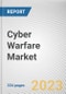 Cyber Warfare Market By Component, By End User: Global Opportunity Analysis and Industry Forecast, 2023-2032 - Product Image