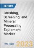 Crushing, Screening, and Mineral Processing Equipment Market By Type, By Application, By Mobility, By Sales type: Global Opportunity Analysis and Industry Forecast, 2023-2032- Product Image