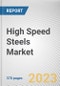 High Speed Steels Market By Type, By Production Method HSS, By Grade, By End User: Global Opportunity Analysis and Industry Forecast, 2023-2032 - Product Thumbnail Image