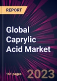 Global Caprylic Acid Market 2024-2028- Product Image
