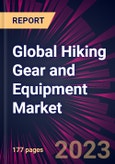 Global Hiking Gear and Equipment Market 2024-2028- Product Image