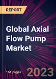 Global Axial Flow Pump Market 2024-2028- Product Image
