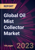 Global Oil Mist Collector Market 2024-2028- Product Image