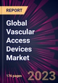 Global Vascular Access Devices Market 2024-2028- Product Image