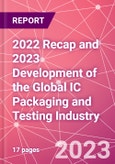 2022 Recap and 2023 Development of the Global IC Packaging and Testing Industry- Product Image