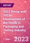 2022 Recap and 2023 Development of the Global IC Packaging and Testing Industry - Product Image
