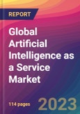 Global Artificial Intelligence as a Service Market Size, Market Share, Application Analysis, Regional Outlook, Growth Trends, Key Players, Competitive Strategies and Forecasts, 2023-2031- Product Image