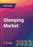 Glamping Market Size, Market Share, Application Analysis, Regional Outlook, Growth Trends, Key Players, Competitive Strategies and Forecasts, 2023-2031- Product Image