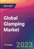 Global Glamping Market Size, Market Share, Application Analysis, Regional Outlook, Growth Trends, Key Players, Competitive Strategies and Forecasts, 2023-2031- Product Image
