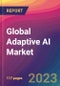 Global Adaptive AI Market Size, Market Share, Application Analysis, Regional Outlook, Growth Trends, Key Players, Competitive Strategies and Forecasts, 2023-2031 - Product Image